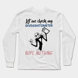 let me check my give as shit ometer nope nothing nope Long Sleeve T-Shirt